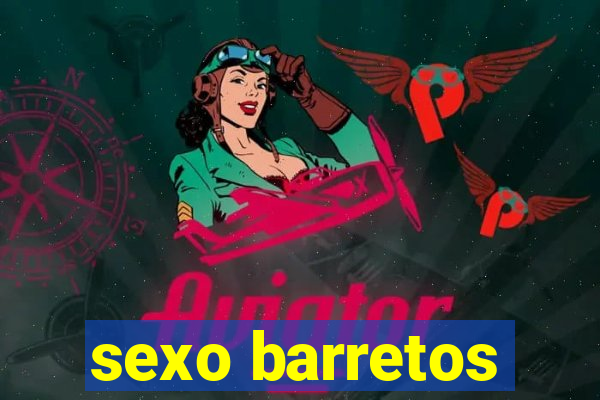 sexo barretos